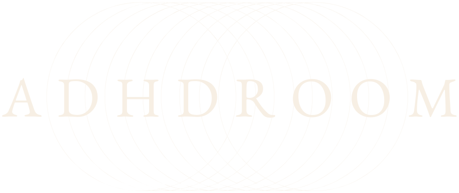 ADHDROOM